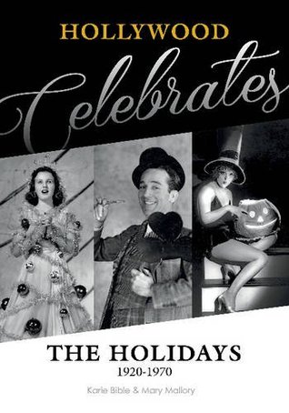 Hollywood Celebrates the Holidays: 1920–1970 (Hardcover)