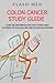 Colon Cancer Study Guide; C...