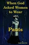 When God Asked Women to Wear Pants by Vernon Sparks