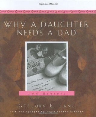 Why a Daughter Needs a Dad: A Hundred Reasons (Hardcover)