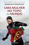 Uma Mulher no Topo do Mundo by Maria da Conceição
