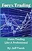 Forex Trading: Forex Trading Like A Professional (The Professional Trader Series Book 1)
