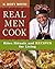 Real Men Cook: Rites, Ritua...