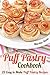 Puff Pastry Cookbook: 25 Ea...