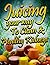 Juicing Your Way to Clean & Healthy Kidneys (Juicing for Health Book 4)