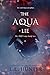 The Aqua Lie (The Aqua Saga...