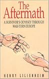 The Aftermath: A Survivor's Odyssey Through War-Torn Europe