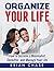 Organize Your Life: Organiz...