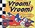 Vroom! Vroom!