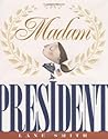 Madam President by Lane Smith