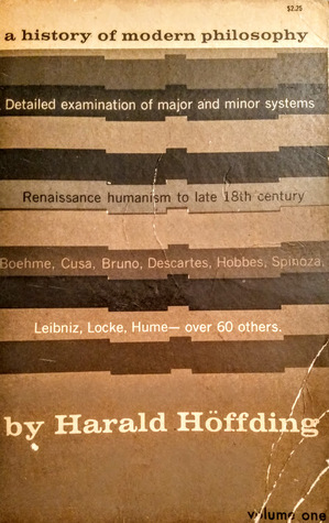 A History of Modern Philosophy A Sketch of the History of Philosophy from the Close of the Renaissance to Our Own Day (Volume 1)