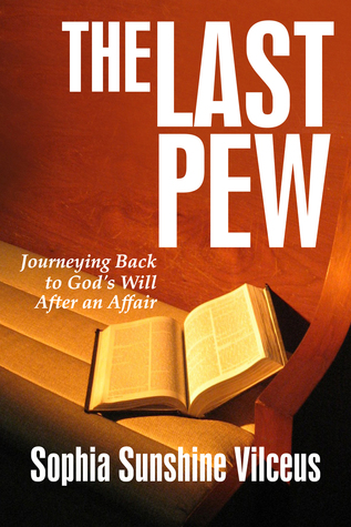 The Last Pew: Journeying Back to God's Will After an Affair