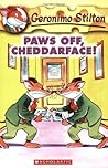 Paws Off, Cheddar...