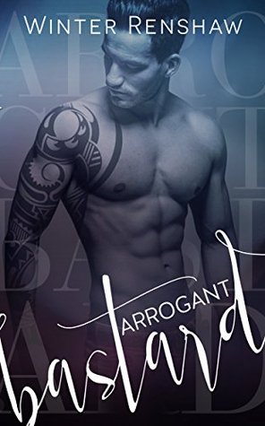 Arrogant Bastard (Arrogant, #1)