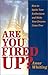 Are You Fired Up? How to Ig...