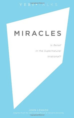 Miracles: Is Belief in the Supernatural Irrational? (VeriTalks)