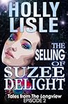 The Selling of Suzee Delight by Holly Lisle