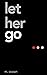 Let Her Go
