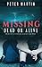 MISSING - DEAD OR ALIVE by Peter Martin