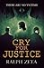 Cry For Justice by Ralph Zeta