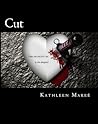 Cut by Kathleen Mareé
