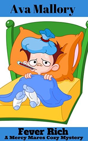 Fever Rich (Mercy Mares Cozy Mystery #3)