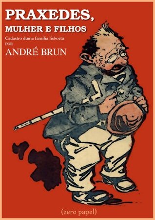 Praxedes, Mulher e Filhos (Portuguese Edition)