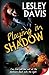 Playing in Shadow by Lesley Davis