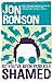 So You've Been Publicly Shamed by Jon Ronson So You've Been Publicly Shamed by Jon Ronson