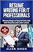 Resume Writing for IT Professionals - Resume Magic or How to Find a Job with Resumes and Cover Letters: Google Resume, Write CV, Writing a Resume, Get Job, IT Resume, Writing CV, Resume CV
