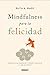 Mindfulness para la felicidad (Spanish Edition)