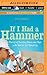 If I Had a Hammer