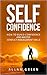 Self-Confidence - How to Bu...