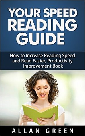 Your Speed Reading Guide - How to Increase Reading Speed and Read Faster, Productivity Improvement Book: Fast Reading, David Allen, Productivity, Comprehension