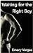 Waiting for the Right Boy