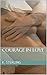 Courage in Love by K. Sterling