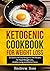 Ketogenic Cookbook for Weig...