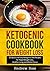 Ketogenic Cookbook for Weight Loss by Andrew   Ross