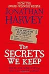 The Secrets We Keep by Jonathan Harvey