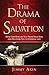 The Drama of Salvation: How God Rescues You from Your Sins and Brings You to Eternal Life