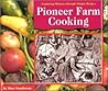 Pioneer Farm Cooking by Mary Gunderson