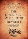 The Love Song of Miss Queenie Hennessy by Rachel Joyce The Love Song of Miss Queenie Hennessy by Rachel Joyce