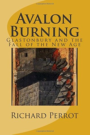 Avalon Burning: Glastonbury and the Fall of the New Age