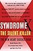 Syndrome X: The Silent Killer: The New Heart Disease Risk