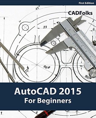 AutoCAD 2015 For Beginners (Kindle Edition)