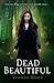Dead Beautiful by Yvonne Woon
