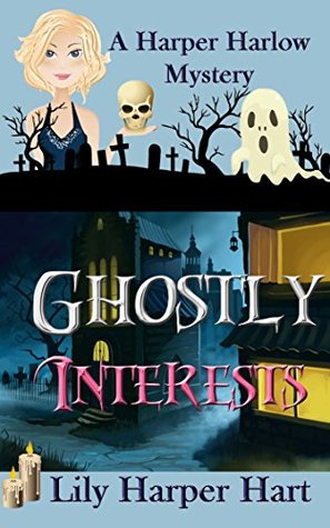 Ghostly Interests (Harper Harlow, #1)