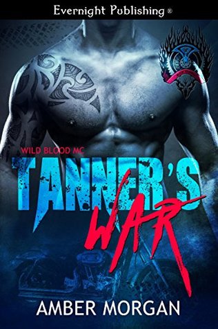 Tanner's War (Wild Blood MC Book 1)
