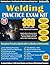 Welding Practice Exam - 360 Questions with Fully Explained An... by Edward R. Bohnart