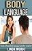 Body Language: Secrets of Female Body Language. Learn how to read her.